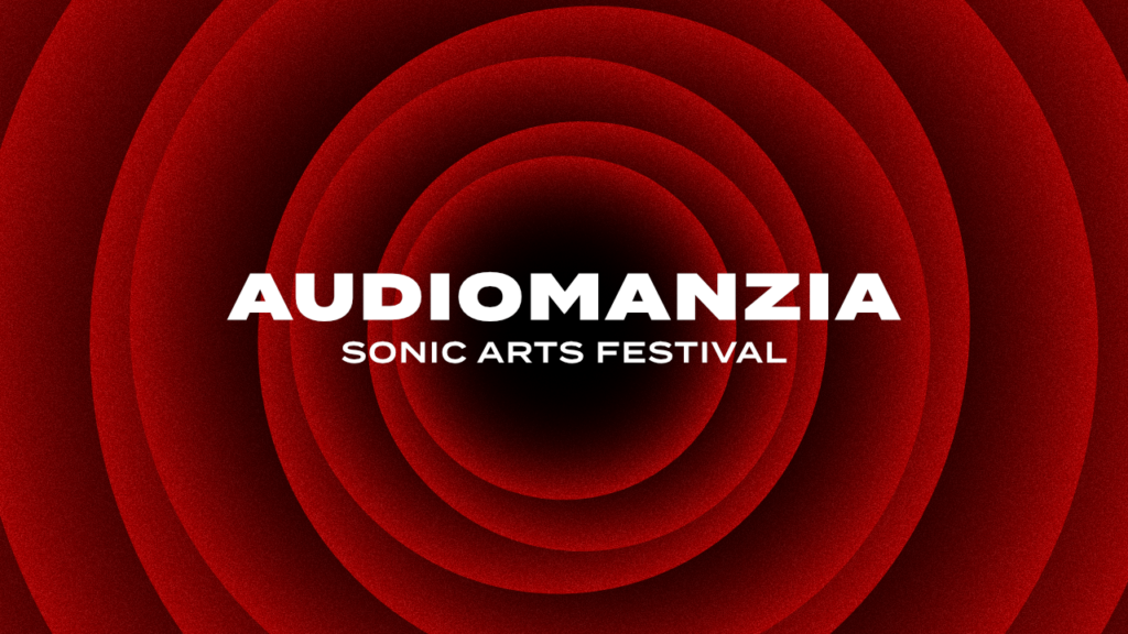 AUDIOMANZIA SONIC ARTS FESTIVAL